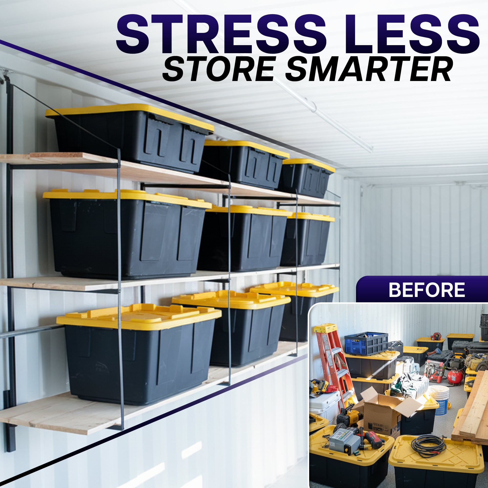 Storage solution with labeled bins and text 'Stress Less Store Smarter' in a garage setting.