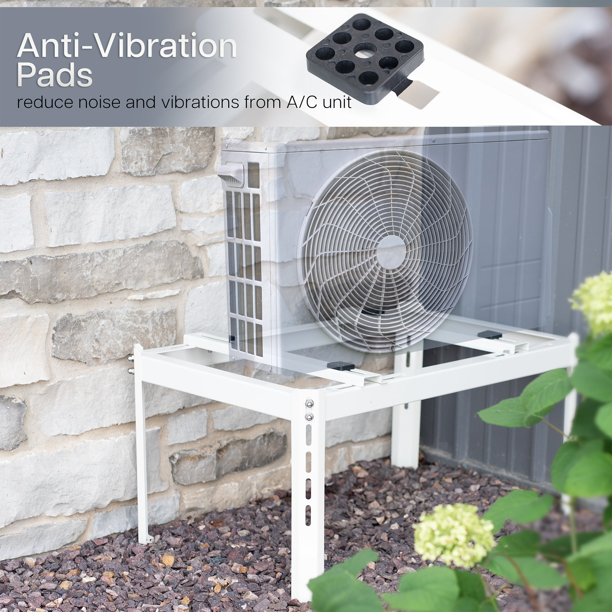 Anti-vibration pads included to reduce noise and vibrations from A/C unit.