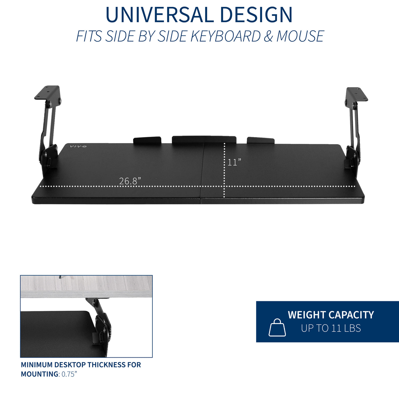 Universal design that fits any keyboard and mouse side by side with a hefty weight capacity.