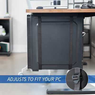 Convenient under desk PC mount with adjustable straps.
