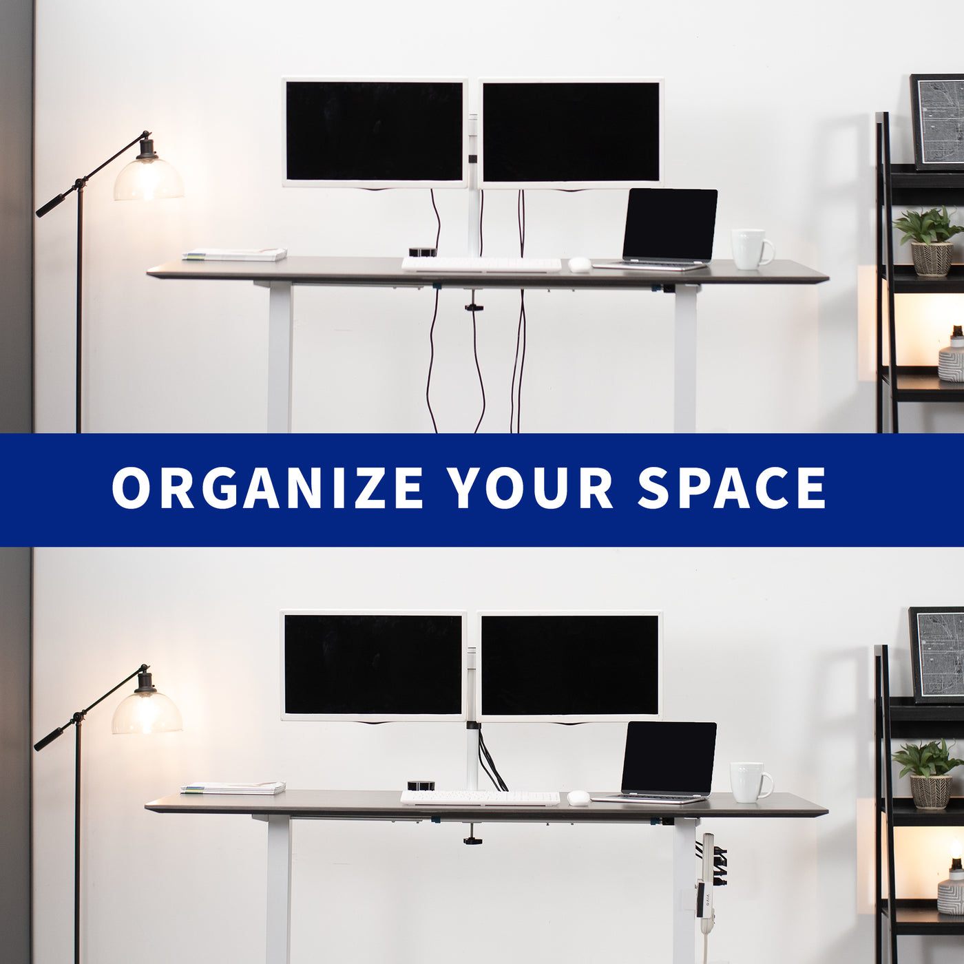 Declutter and organize your workspace.