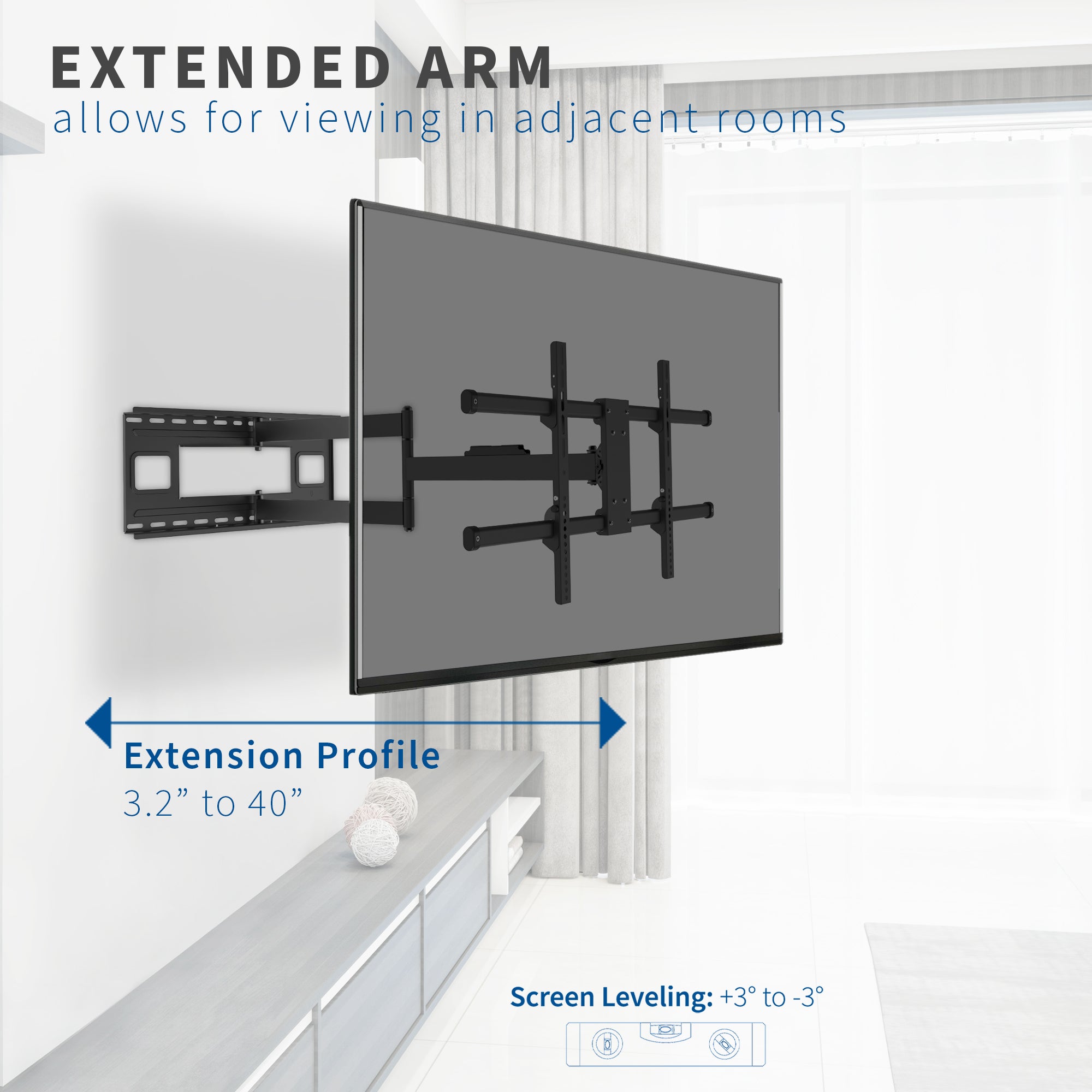 Large extension profile to attain closer viewing or comfortable viewing in adjacent rooms.